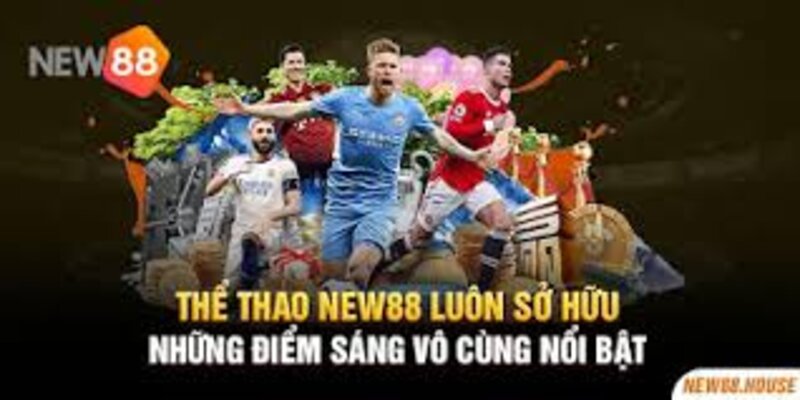 Những điểm sáng tại thể thao New88